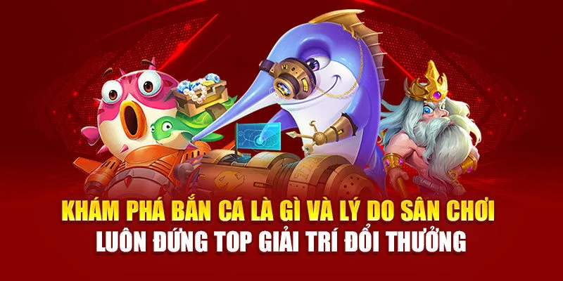 Giới thiệu đôi nét về mẹo chơi bắn cá đỉnh cao tại 789win